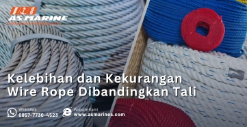 Kelebihan dan Kekurangan Wire Rope Dibandingkan Tali